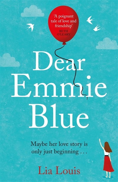 Dear Emmie Blue: The gorgeously funny and romantic love story everyone's talking about! - Lia Louis - Books - Orion Publishing Co - 9781409184218 - August 6, 2020