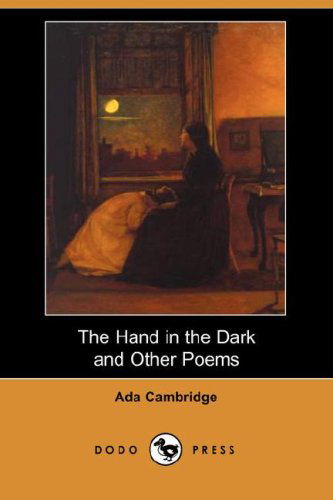 Cover for Ada Cambridge · The Hand in the Dark and Other Poems (Dodo Press) (Paperback Book) (2008)