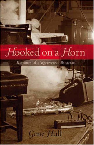 Cover for Gene Hull · Hooked on a Horn: Memoirs of a Recovered Musician (Taschenbuch) [2nd edition] (2005)