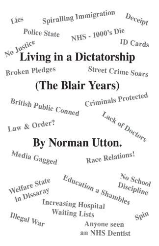 Cover for Norman Utton · Living in a Dictatorship: the Blair Years (Paperback Book) (2006)