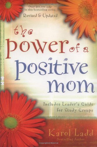 Cover for Karol Ladd · The Power of a Positive Mom: Revised Edition (Pocketbok) [Rev Upd edition] (2007)