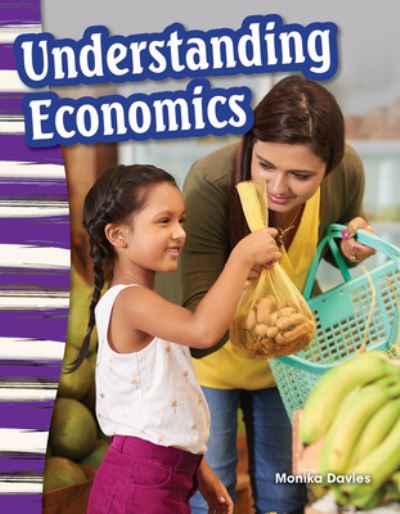 Understanding Economics - Monika Davies - Książki - Teacher Created Materials, Inc - 9781425825218 - 1 maja 2018