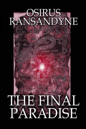 Cover for Osirus Ransandyne · The Final Paradise (Paperback Book) (2009)