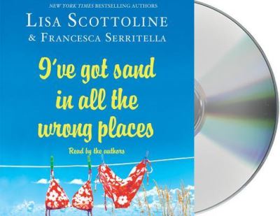 Cover for Lisa Scottoline · I've Got Sand In All the Wrong Places (CD) (2016)