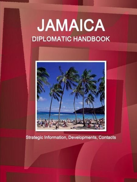 Cover for Inc Ibp · Jamaica Diplomatic Handbook - Strategic Information, Developments, Contacts (Paperback Book) (2017)