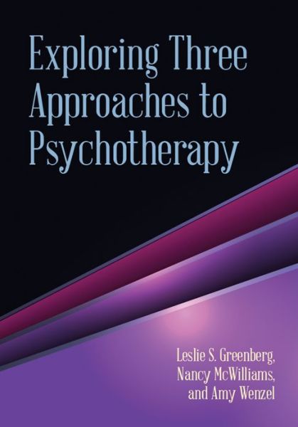 Cover for Leslie S. Greenberg · Exploring Three Approaches to Psychotherapy (Hardcover Book) (2013)