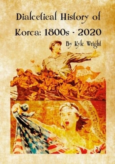 Cover for Kyle Wright · Dialectical History of Korea (Paperback Book) (2021)