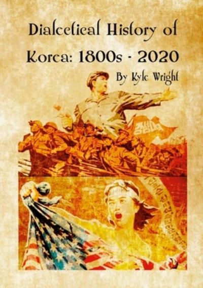 Cover for Kyle Wright · Dialectical History of Korea (Pocketbok) (2021)