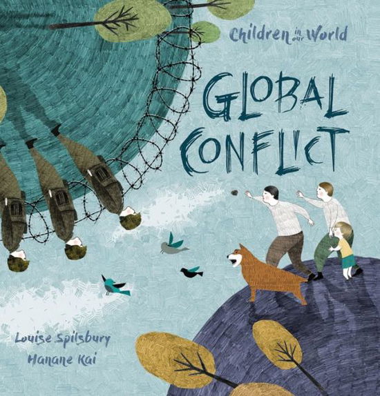 Cover for Louise Spilsbury · Global conflict (Book) [First edition for the United States and Canada. edition] (2018)