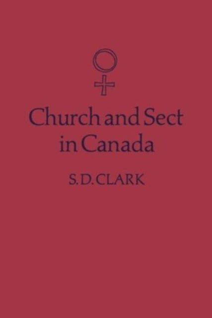 Cover for S.D. Clark · Church and Sect in Canada: Third Edition - Heritage (Paperback Book) (1948)