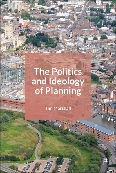 Cover for Tim Marshall · The Politics and Ideology of Planning (Paperback Bog) (2020)