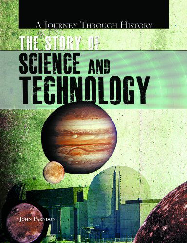 Cover for John Farndon · The Story of Science and Technology (Journey Through History) (Hardcover Book) (2010)