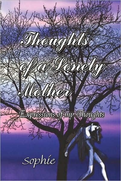 Cover for Sophie (BOOK) · Thoughts of a Lonely Mother (Paperback Book) (2010)