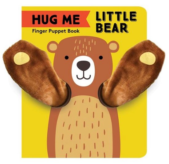 Hug Me Little Bear: Finger Puppet Book - Little Finger Puppet Board Books - Chronicle Books - Books - Chronicle Books - 9781452175218 - February 19, 2019