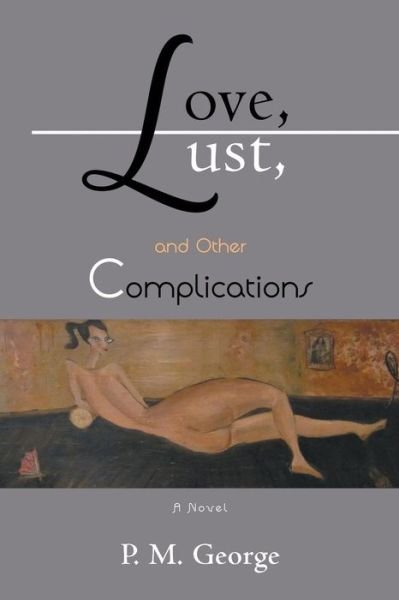 Cover for P M George · Love, Lust, and Other Complications (Taschenbuch) (2014)