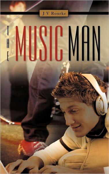 Cover for J V Rourke · The Music Man (Hardcover bog) (2010)