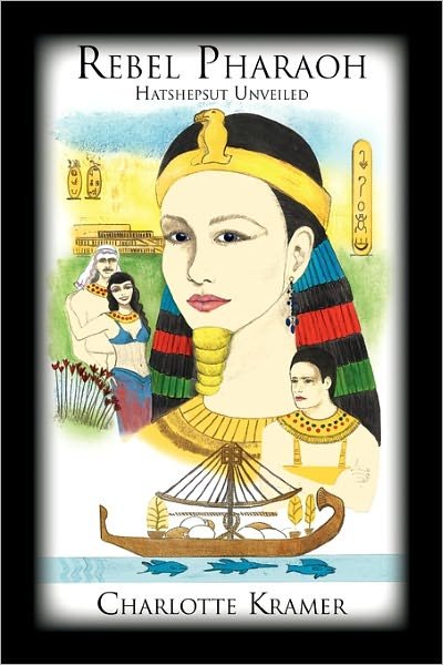 Rebel Pharaoh - Charlotte Kramer - Książki - Xlibris Corporation - 9781456825218 - 1 kwietnia 2011