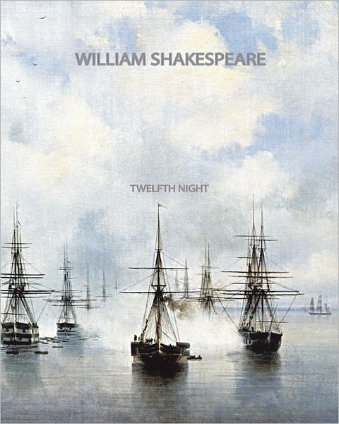 Twelfth Night - William Shakespeare - Bøker - CreateSpace Independent Publishing Platf - 9781461030218 - 27. april 2011