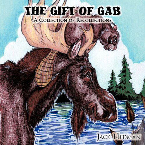 Cover for Jack Hedman · The Gift of Gab: a Collection of Recollections (Paperback Book) (2012)