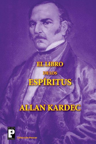 El Libro De Los Espíritus - Allan Kardec - Books - CreateSpace Independent Publishing Platf - 9781469919218 - January 15, 2012