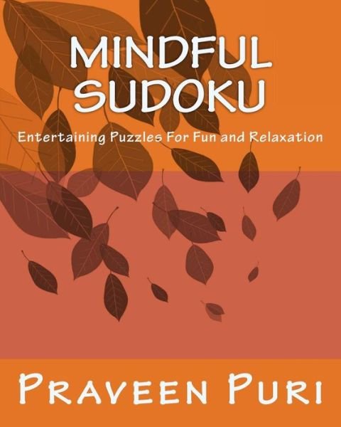 Cover for Praveen Puri · Mindful Sudoku: Entertaining Puzzles for Fun and Relaxation (Paperback Book) [Act edition] (2012)