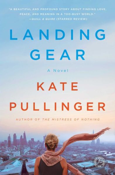 Landing Gear - Kate Pullinger - Książki - Touchstone Books - 9781476753218 - 26 maja 2015