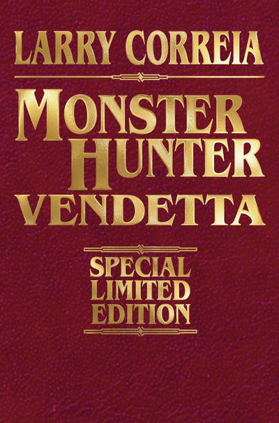 Monster Hunter Vendetta Signed Leatherbound Edition - Larry Correia - Książki - Baen Books - 9781476782218 - 26 marca 2017