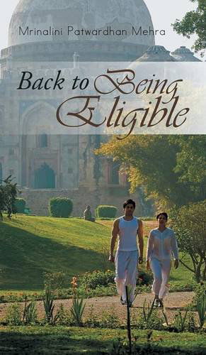 Back to Being Eligible - Mrinalini Patwardhan Mehra - Książki - Partridge Publishing (AuthorSolutions) - 9781482833218 - 5 czerwca 2014