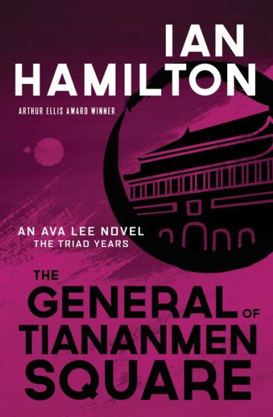 Ian Hamilton · The General of Tiananmen Square: An Ava Lee Novel: The Triad Years - An Ava Lee Novel (Paperback Book) (2023)