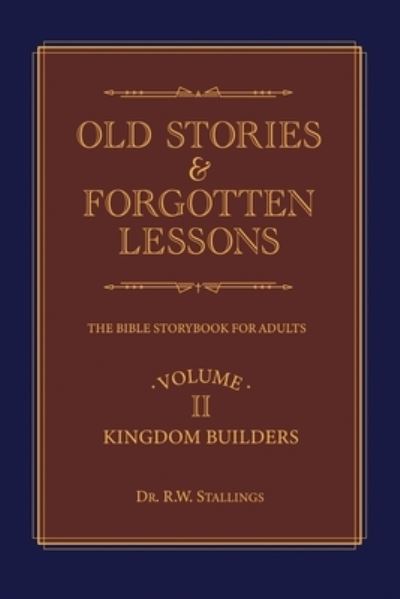 Cover for Dr R W Stallings · Old Stories &amp; Forgotten Lessons (Paperback Book) (2021)