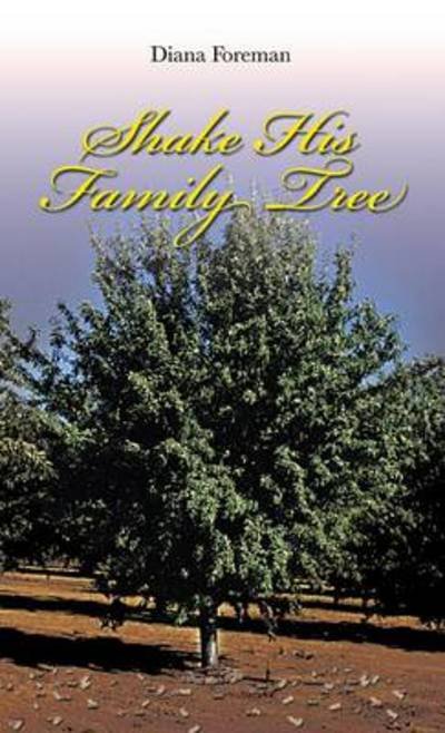Diana Foreman · Shake His Family Tree (Hardcover Book) (2013)