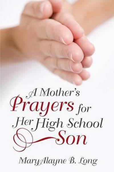 Cover for Maryalayne B Long · A Mother's Prayers for Her High School Son (Paperback Book) (2015)