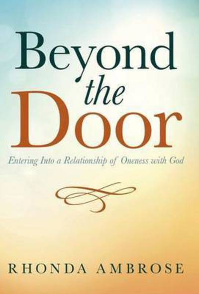 Cover for Rhonda Ambrose · Beyond the Door: Entering into a Relationship of Oneness with God (Hardcover Book) (2015)