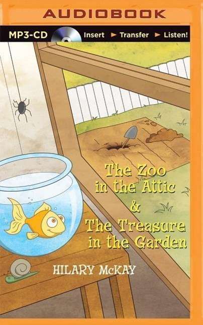 Cover for Hilary Mckay · The Zoo in the Attic &amp; the Treasure in the Garden (CD) (2014)