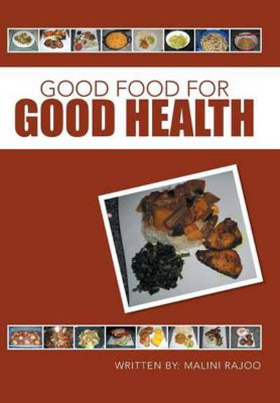 Cover for Malini Rajoo · Good Food for Good Health (Hardcover Book) (2014)