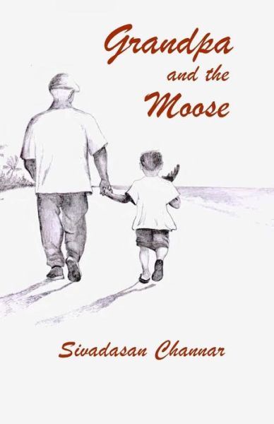 Cover for Sivadasan a Channar · Grandpa and the Moose (Taschenbuch) (2013)