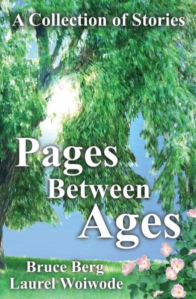 Cover for Berg, Bruce, Md · Pages Between Ages: a Collection of Stories (Paperback Bog) (2013)