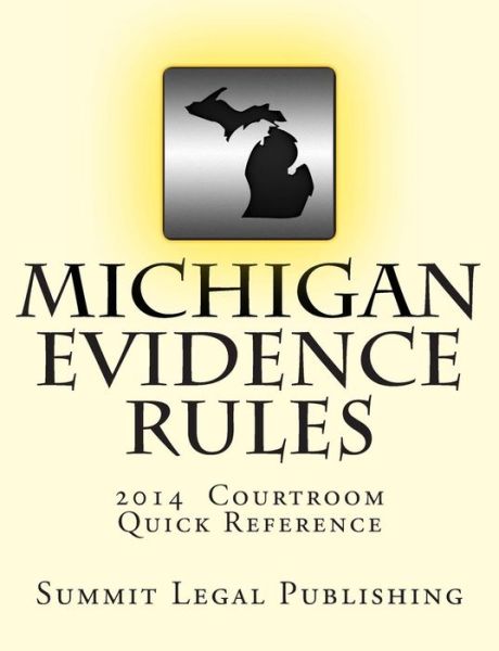 Cover for Summit Legal Publishing · Michigan Evidence Rules Courtroom Quick Reference: 2014 (Taschenbuch) (2014)