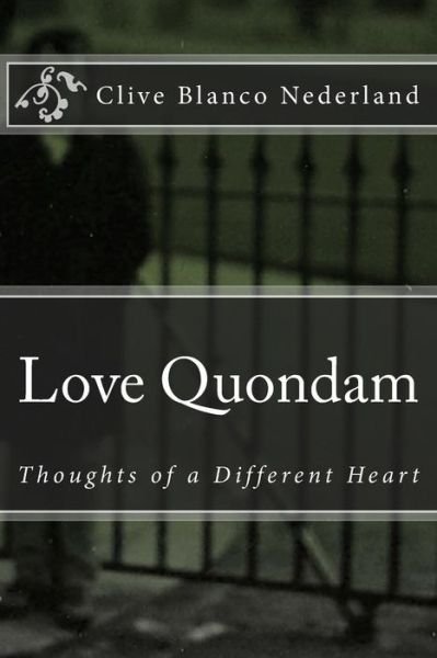 Cover for Clive Blanco Nederland · Love Quondam: Thoughts of a Different Heart (Paperback Book) (2014)