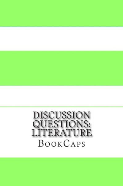 Discussion Questions: Literature - Bookcaps - Książki - Createspace - 9781495307218 - 22 stycznia 2014