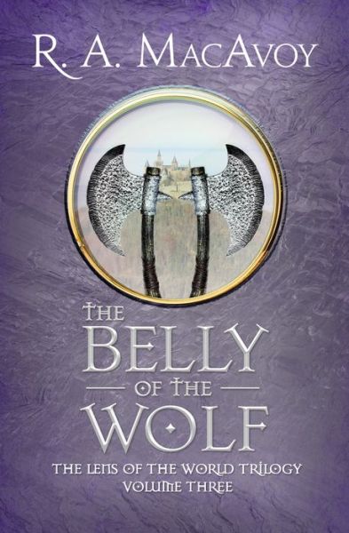 The Belly of the Wolf - Lens of the World Trilogy - R. A. MacAvoy - Books - Open Road Media - 9781497642218 - September 9, 2014