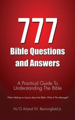 777 Bible Questions and Answers - Mg Arland W. Benningfield Jr. - Books - Xulon Press - 9781498405218 - July 21, 2014