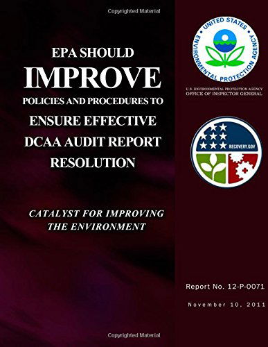 Cover for U.s. Environmental Protection Agency · Epa Should Improve Policies and Procedures to Ensure Effective Dcaa Audit Report Resolution (Pocketbok) (2014)