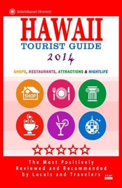 Cover for Avram M Garris · Hawaii Tourist Guide: Shops, Restaurants, Attractions &amp; Nightlife in Hawaii (New Tourist Guide) (Taschenbuch) (2014)