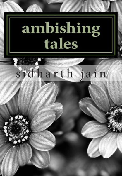 Cover for Sidharth Jain · Ambishing Tales: a Tale to Be Remembered...... (Paperback Book) (2014)