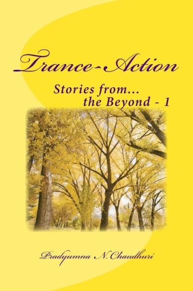 Cover for Pradyumna N Chaudhuri · Trance-action: Stories from the Beyond... 1 (Paperback Book) (2014)