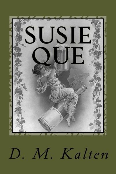 Cover for D M Kalten · Susie Que: a Bipolar and Alcoholic (Paperback Book) (2014)