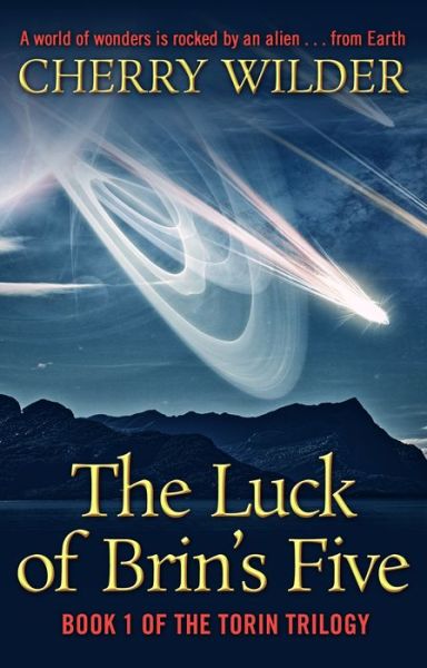 The Luck of Brin's Five: Book 1 of the Torin Trilogy - Cherry Wilder - Books - Open Road Media - 9781504038218 - September 7, 2017