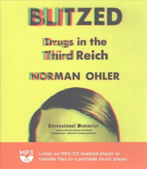 Cover for Norman Ohler · Blitzed Drugs in the Third Reich (MP3-CD) (2017)