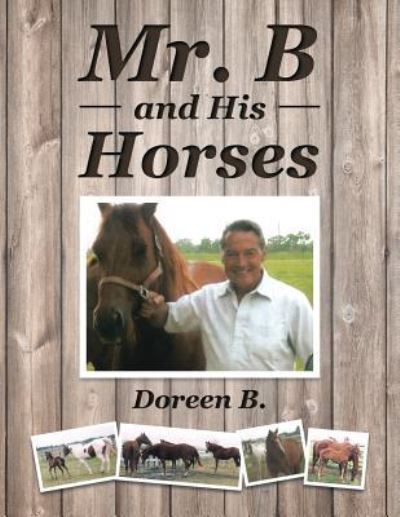 Cover for Doreen B · Mr. B and His Horses (Paperback Book) (2015)